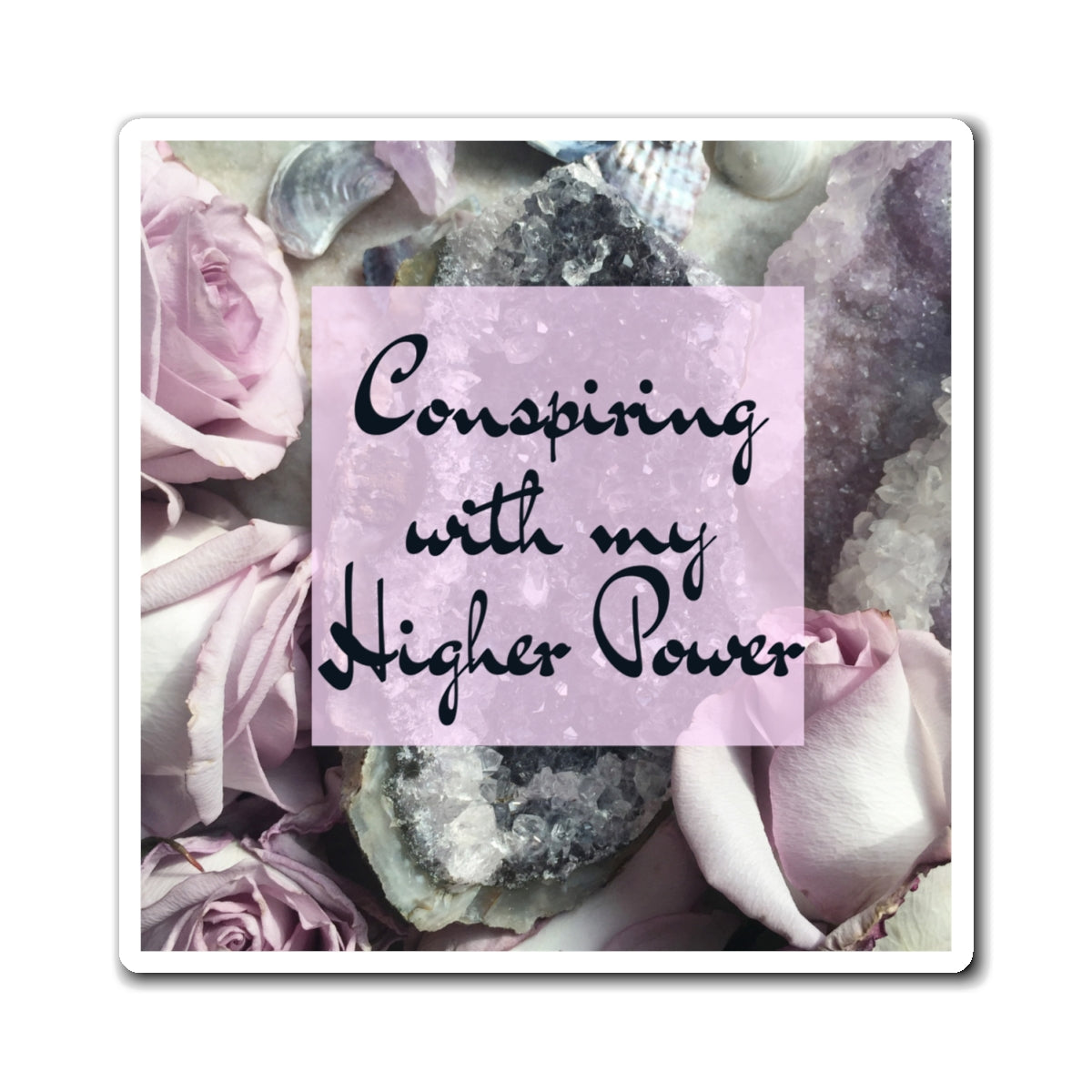 'Conspiring with my Highpower' Crystal & Floral Mantra Magnet