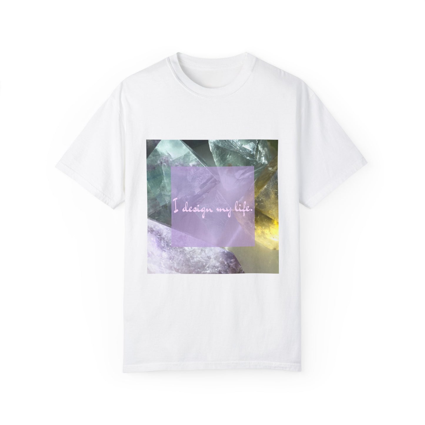 'I design my life' Fluorite Crystal T-shirt