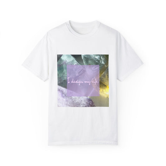'I design my life' Fluorite Crystal T-shirt