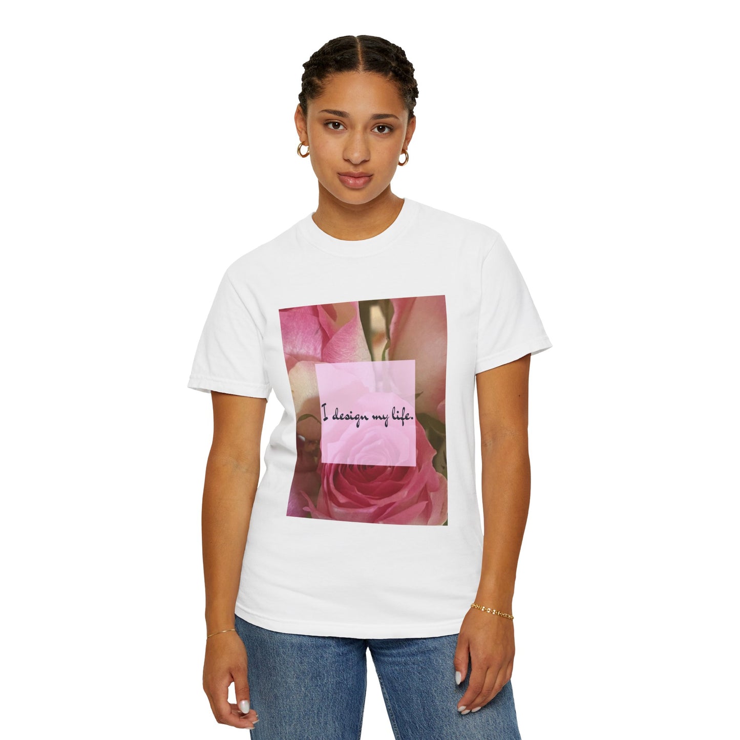 'I design my life' Pink Rose Unisex Garment-Dyed T-shirt